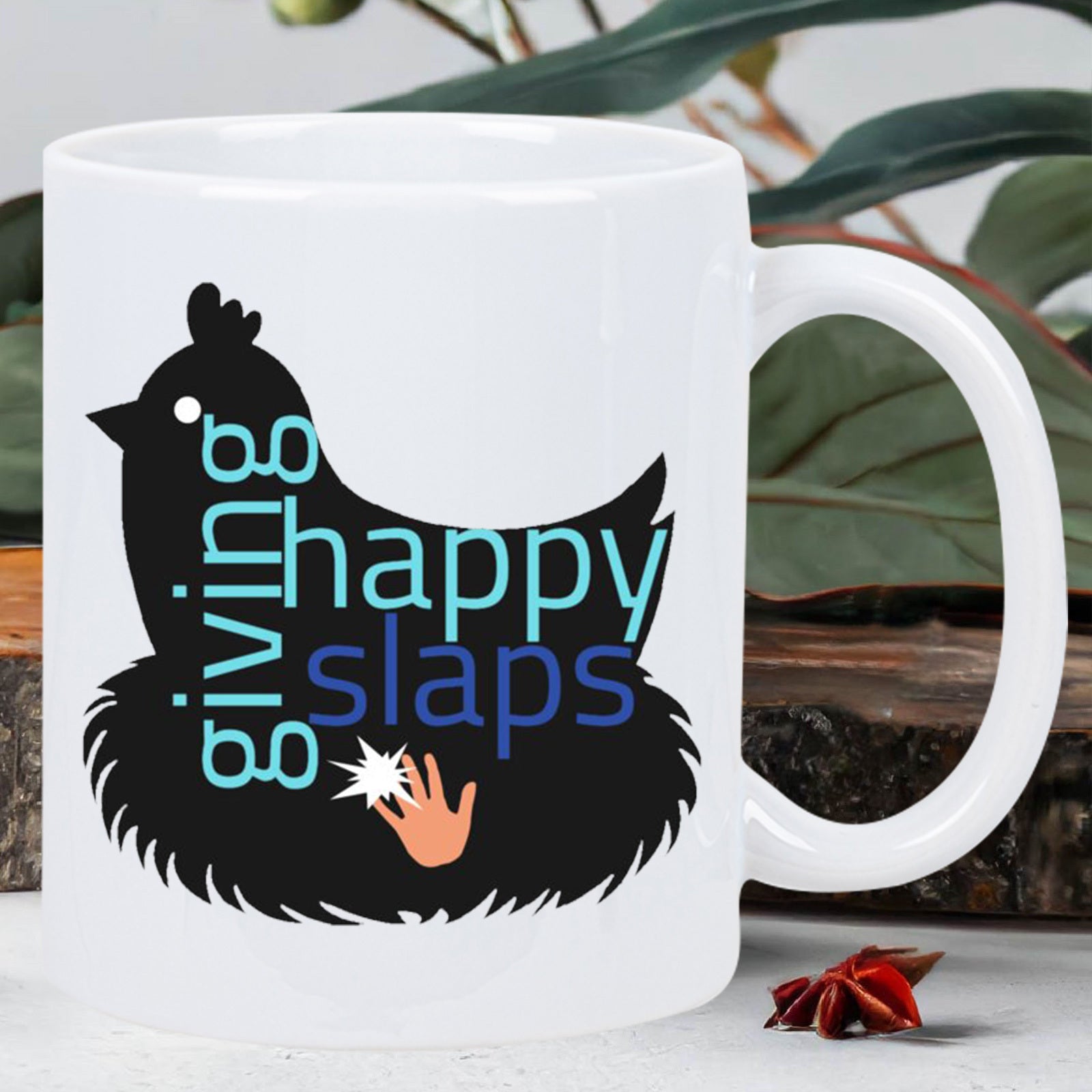 Tailorly White Ceramic 11 oz Mug - Giving Happy Slaps Solid Black Hen Silhouette Featuring Cyan Text With A Small Slapping Hand Chicken