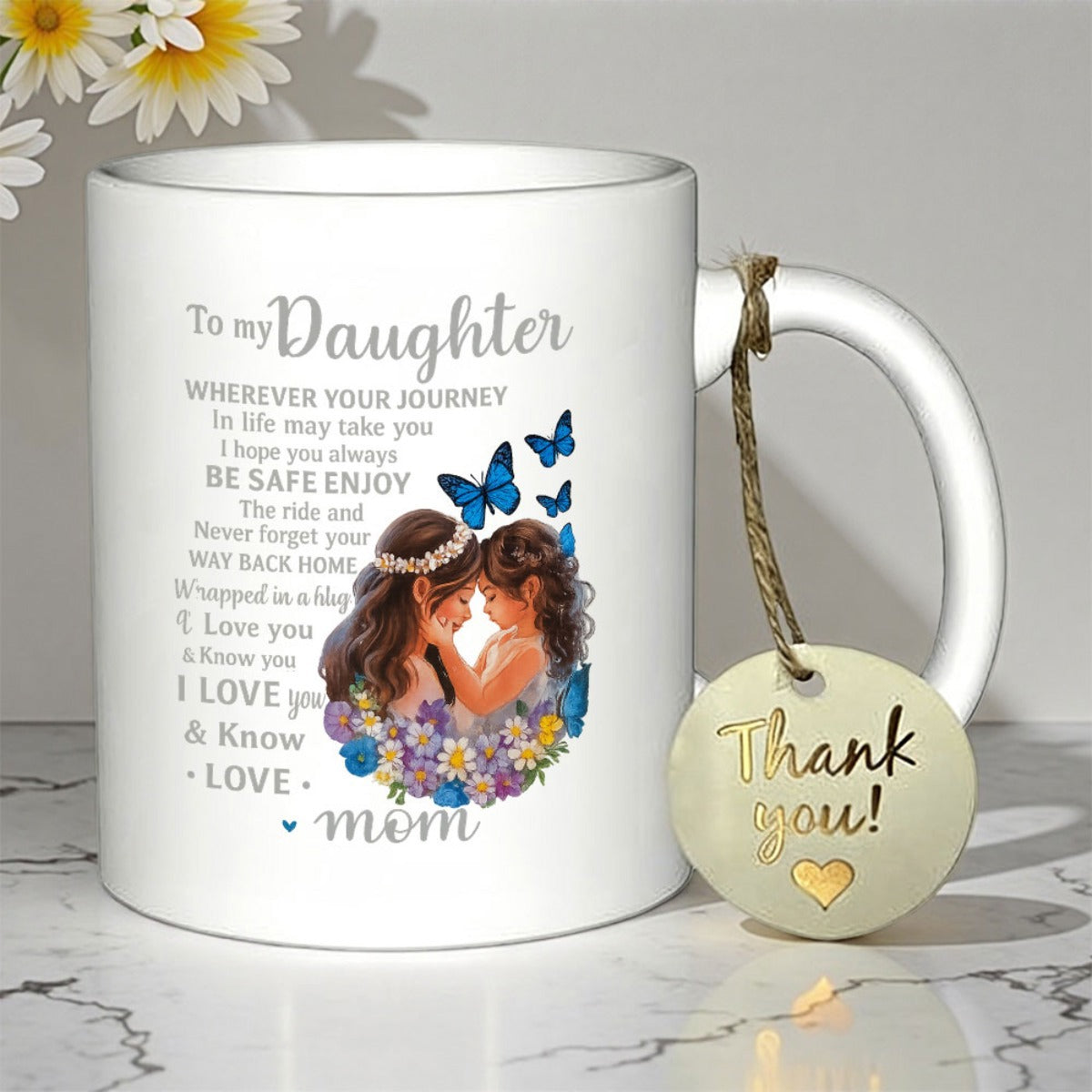 Tailorly White Ceramic 11 oz Mug - To My Daughter Mom Loving Mother And Young Child Embracing Among Blue Butterflies And Flowers Daughter