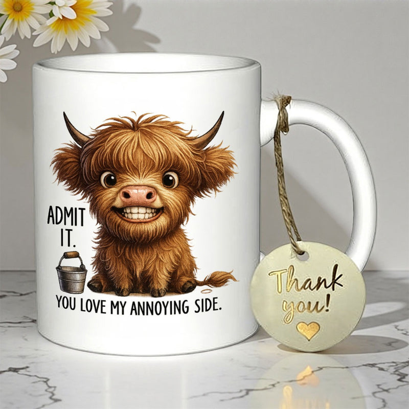 Tailorly White Ceramic 11 oz Mug - Admit It You Love My Annoying Side Fluffy Brown Highland Cow Smiling Beside A Small Metal Bucket Cow