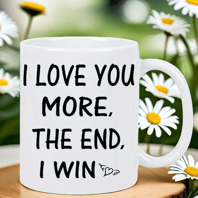 Tailorly White Ceramic 11 oz Mug - I Love You More The End I Win Minimalist With Simple Black Heart Lettering Mug