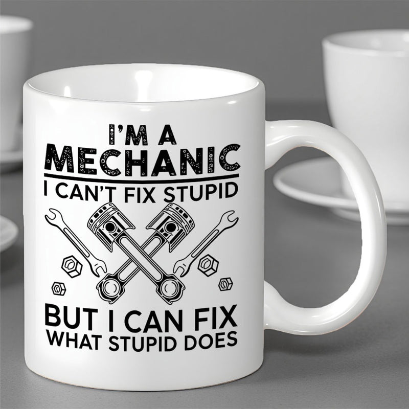 Tailorly White Ceramic 11 oz Mug - Im A Mechanic I Cant Fix Stupid But I Can Fix What Stupid Does Industrial Style Crossed Automotive Pistons With Vintage Garage