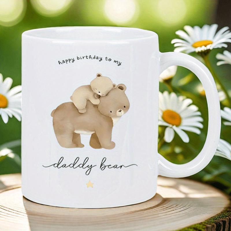 Tailorly White Ceramic 11 oz Mug - Happy Birthday To My Daddy Bear Adorable Watercolor Style Illustration Featuring Small Cub Resting On Large Parent Bear