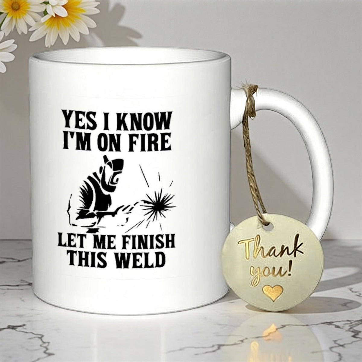 Tailorly White Ceramic 11 oz Mug - Yes I Know I'm On Fire Let Me Finish This Weld Skilled Artisan Focused On Creating Sparks Within A Tough Industrial Atmosphere