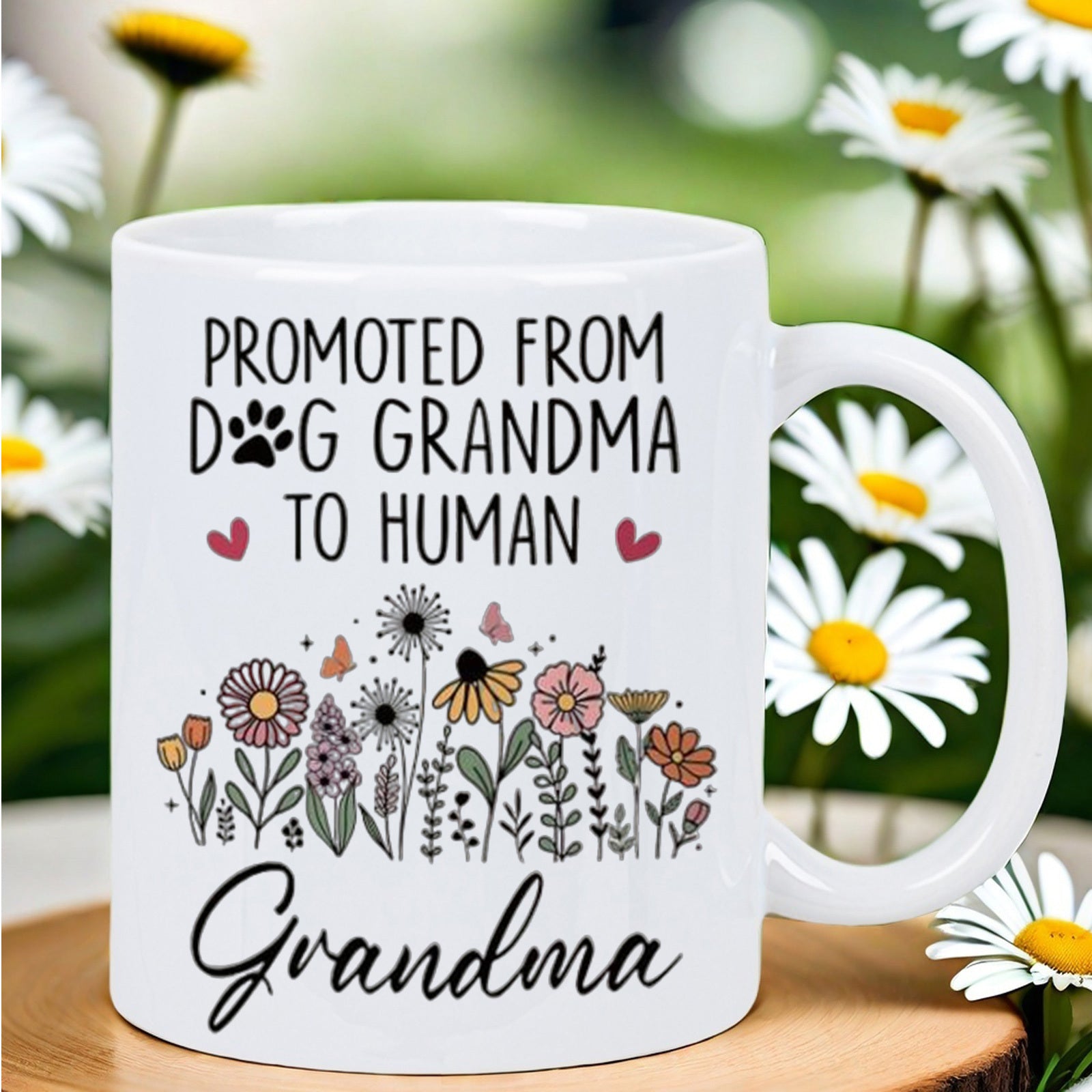 Tailorly White Ceramic 11 oz Mug - Promoted From Dog Grandma To Human Grandma Blooming Colorful Wildflowers Beneath Elegant Script And Playful Flying Butterflies