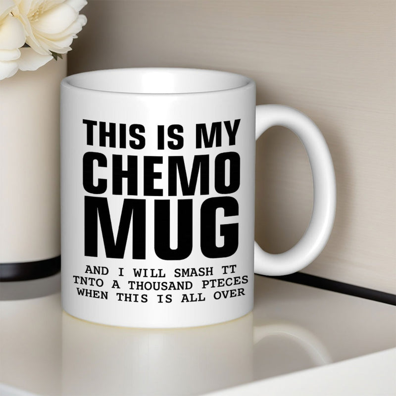 Tailorly White Ceramic 11 oz Mug - This Is My Chemo Mug And I Will Smash It Into A Thousand Pieces When This Is All Over Sleek Modern Ceramic Cup Featuring Bold
