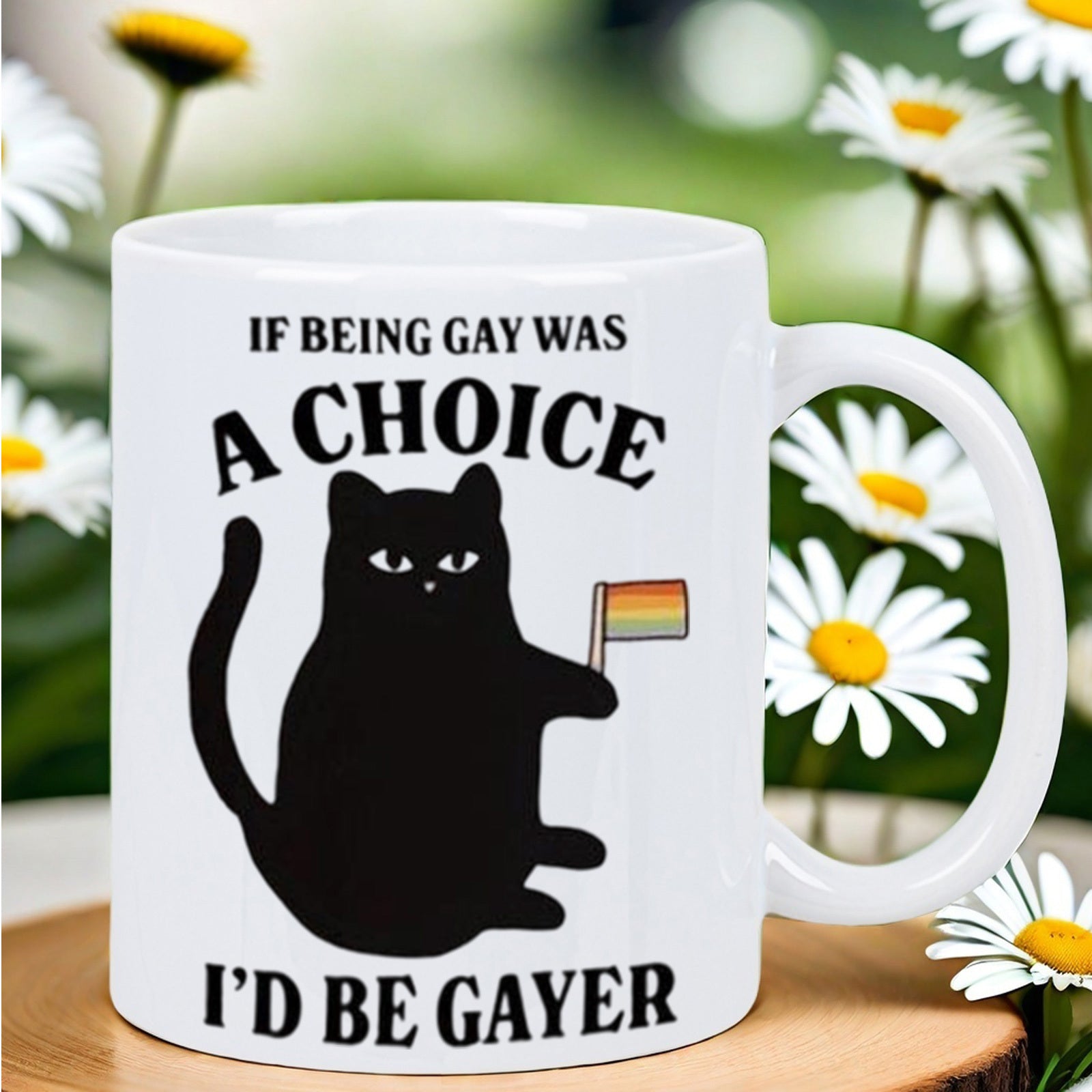 Tailorly White Ceramic 11 oz Mug - If Being Gay Was A Choice Id Be Gayer Funny Black Cat Holding Rainbow Pride Flag Sitting On White Ceramic Cat