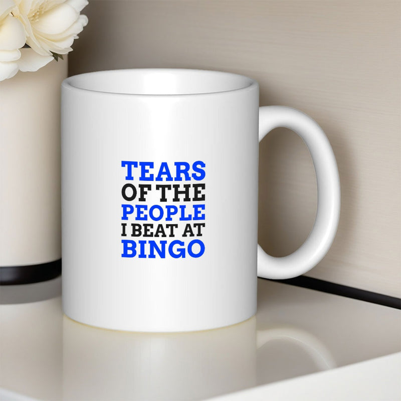 Tailorly White Ceramic 11 oz Mug - Tears Of The People I Beat At Bingo Clean White Ceramic Cup For Drinking Hot Coffee Or Tea Mug