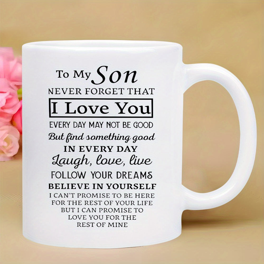 Tailorly White Ceramic 11 oz Mug - To My Son Never Forget That I Love You Minimalist Black Text Printed On A Smooth