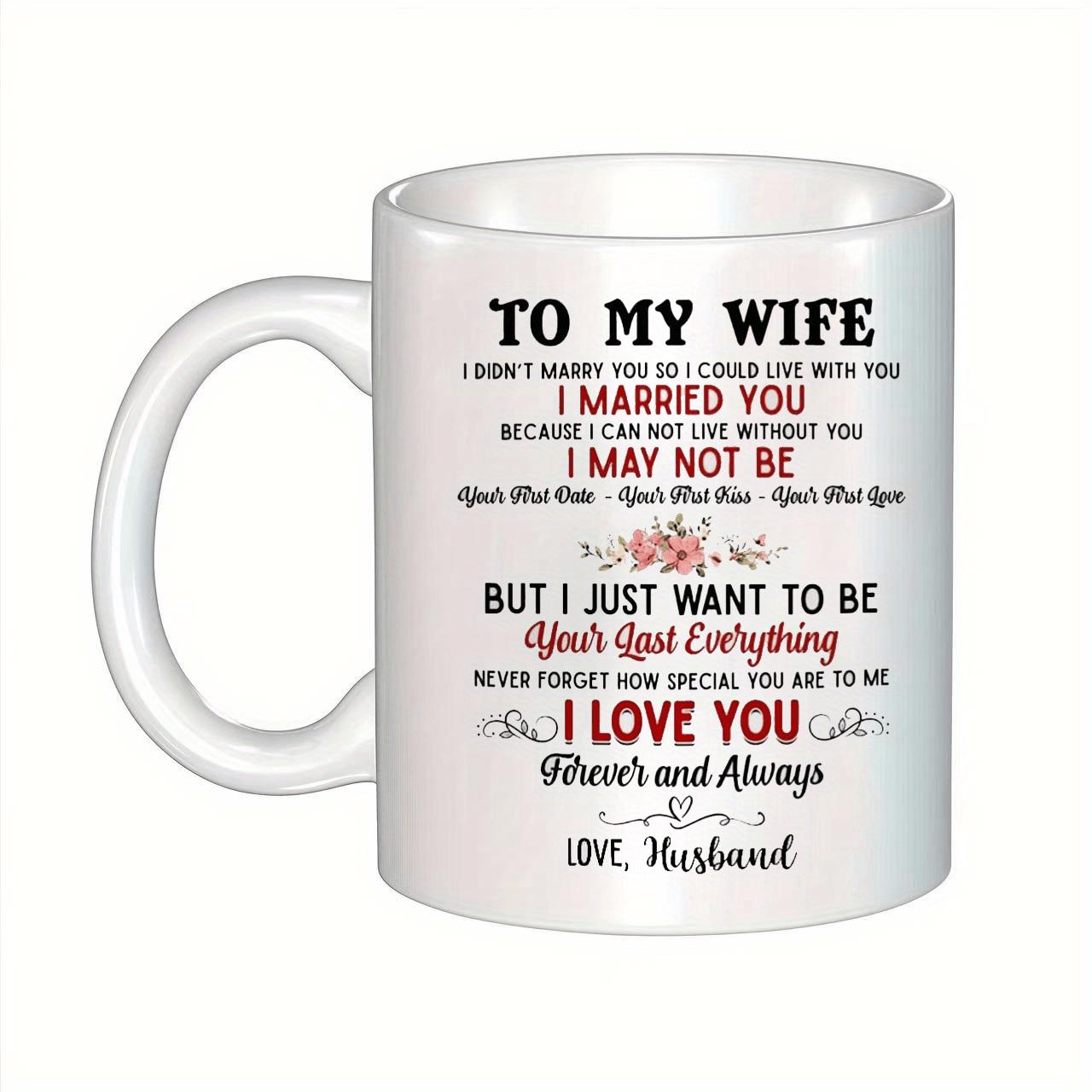 Tailorly White Ceramic 11 oz Mug - To My Wife I Married You Elegant Script Lettering Surrounded By Delicate Hand Drawn Floral Flourishes Sign