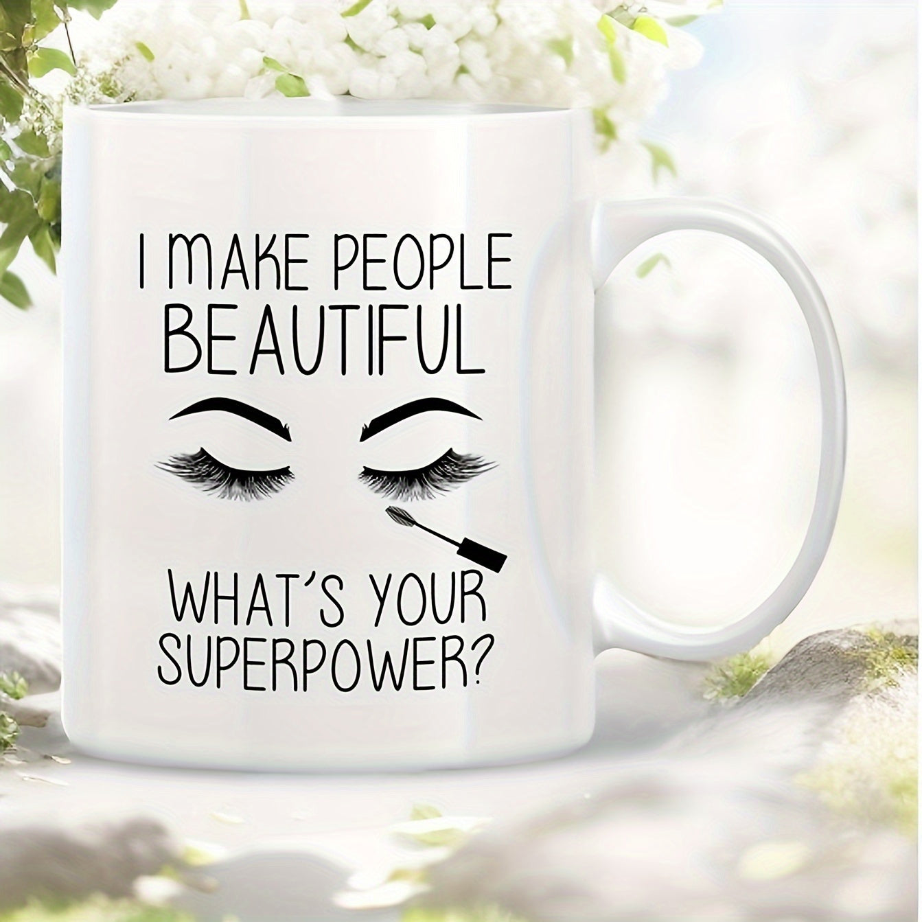 Tailorly White Ceramic 11 oz Mug - I Make People Beautiful What's Your Superpower Elegant Closed Eyelashes With Mascara Wand And Stylized Brows Eyelashes