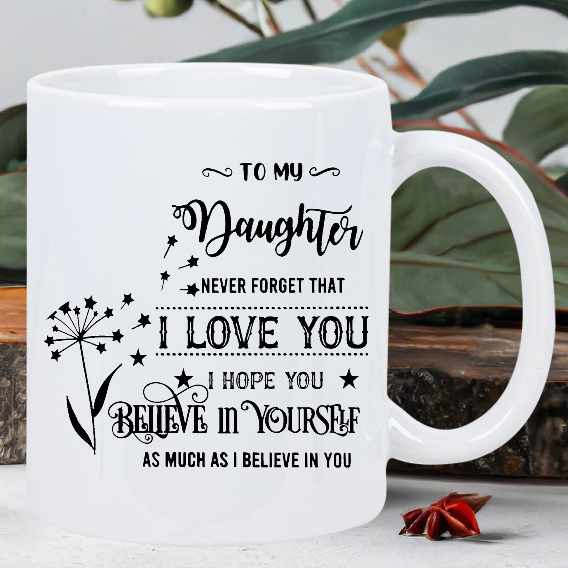 Tailorly White Ceramic 11 oz Mug - To My Daughter Never Forget I Love You Dainty Dandelion Seeds Blowing Gently Amidst Inspirational Script Words Flowing Across