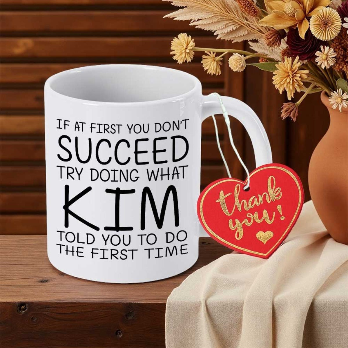 Tailorly White Ceramic 11 oz Mug - If At First You Don't Succeed Try Doing What Kim Told You To Do The First Time Minimalist Typography Design On Smooth Surface
