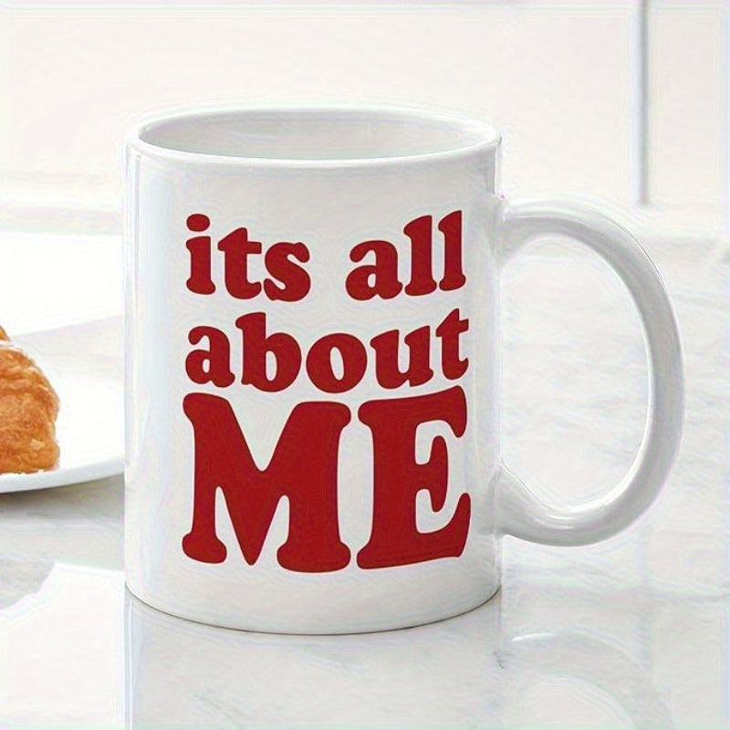 Tailorly White Ceramic 11 oz Mug - Its All About Me Bold Red Serif Lettering Printed On A Simple