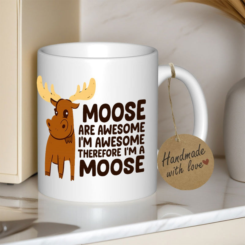 Tailorly White Ceramic 11 oz Mug - Moose Are Awesome I'm Awesome Therefore I'm A Moose Minimalist Handcrafted Style Cute Brown Forest Animal With Large Antlers