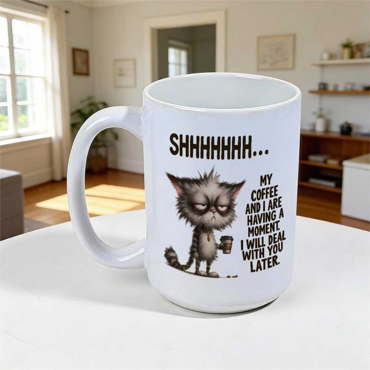Tailorly White Ceramic 11 oz Mug - Shhhhhhh My Coffee And I Are Having A Moment I Will Deal With You Later Scruffy Grumpy Grey Feline Holding A Tiny Coffee Cup Cat
