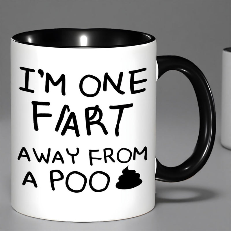 Tailorly Black Accent 11 oz Mug - funny text "im one fart away from a poo"