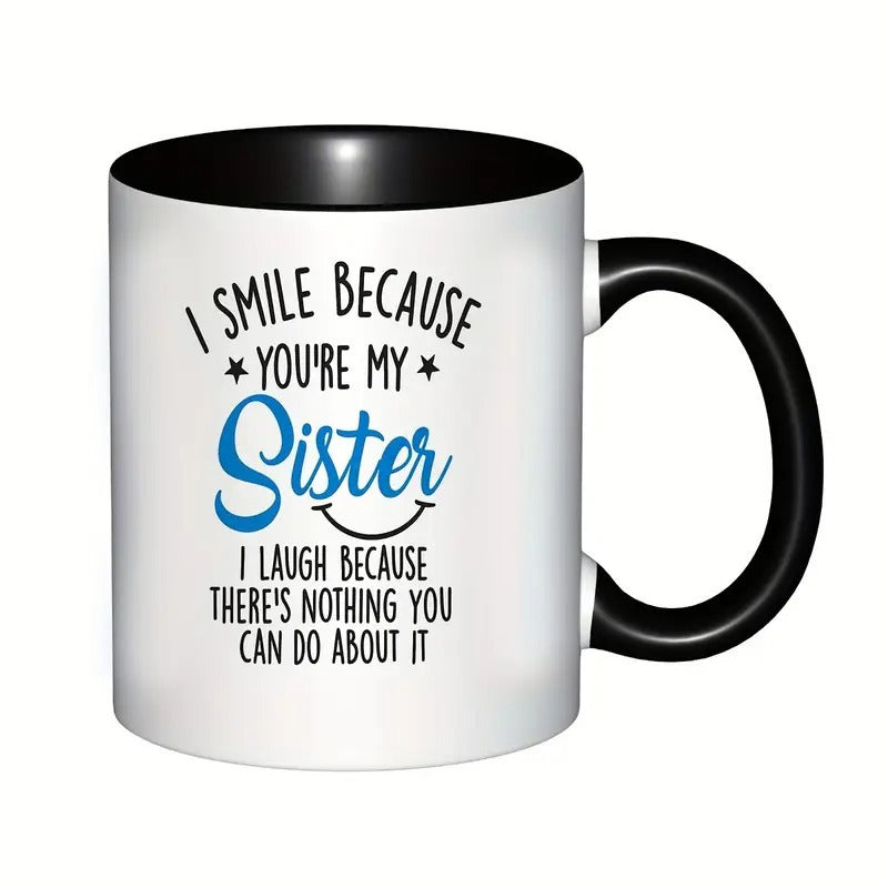 Tailorly Black Accent 11 oz Mug - funny sister youre my sister nothing you can do about it
