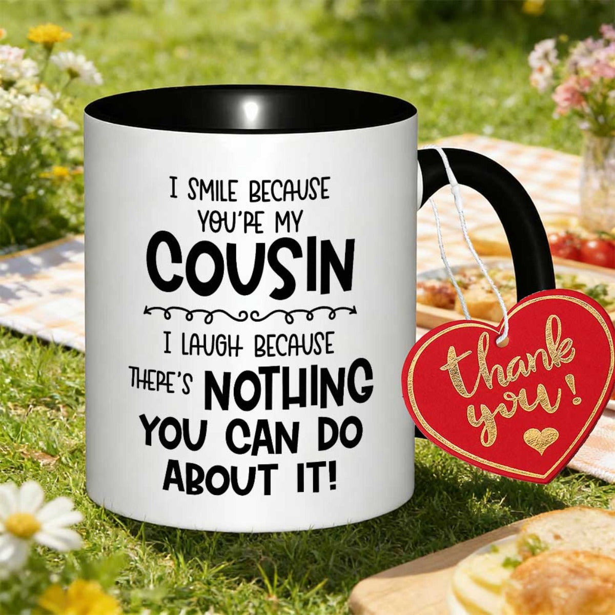 Tailorly Black Accent 11 oz Mug - you are my cousini will smile printed