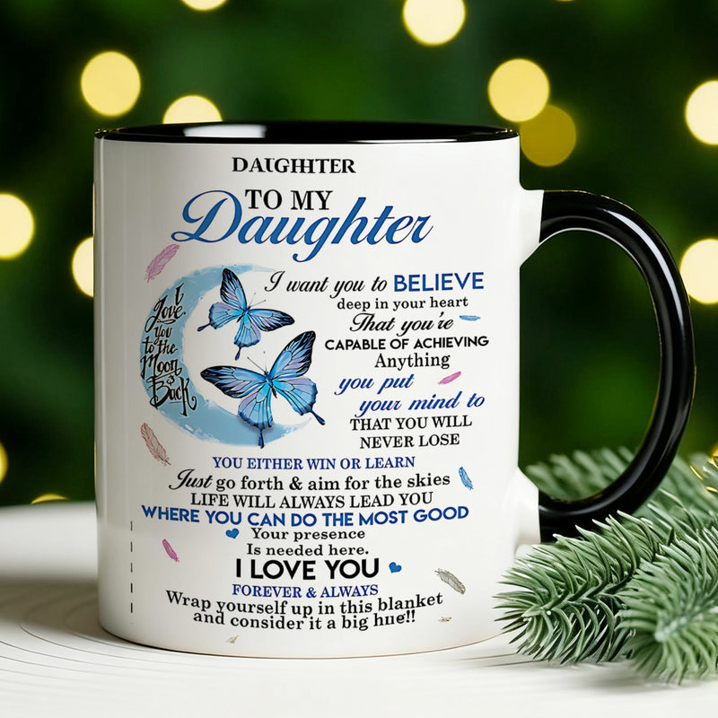 Tailorly Black Accent 11 oz Mug - motivational text for daughter