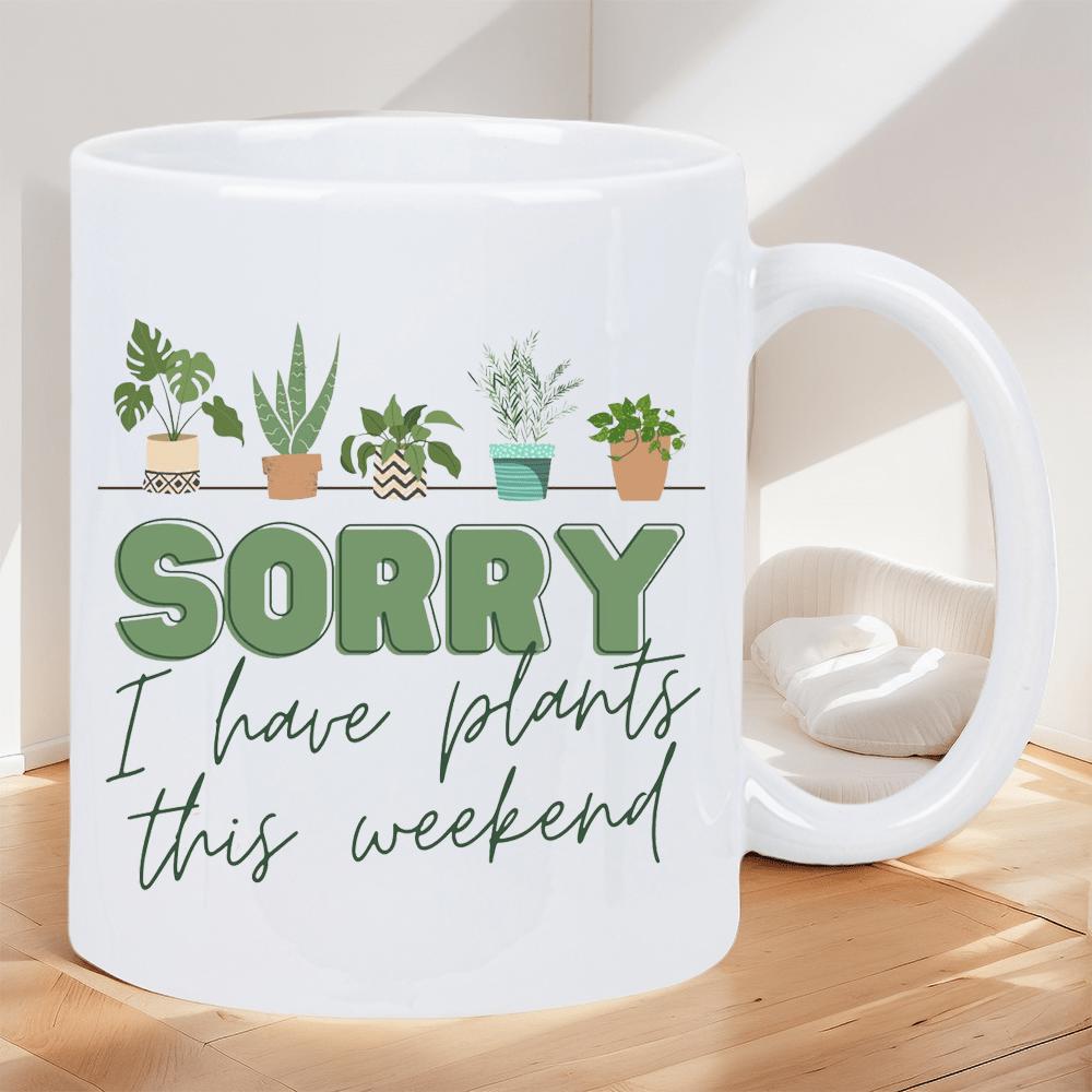 Tailorly White Ceramic 11 oz Mug - Sorry I Have Plants This Weekend Row Of Five Lush Green Potted Houseplants Resting On A Shelf Houseplant