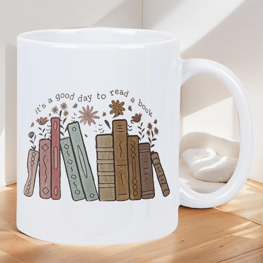 Tailorly White Ceramic 11 oz Mug - Its A Good Day To Read A Book Rustic Muted Color Palette Growing Delicate Wildflowers Books