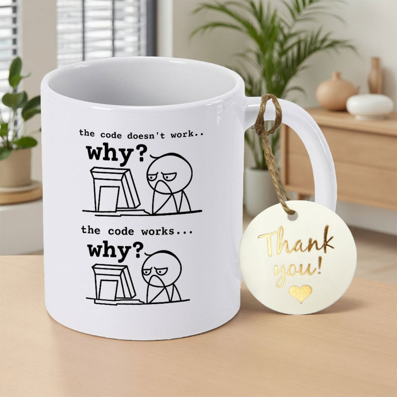Tailorly White Ceramic 11 oz Mug - The Code Doesnt Work Why The Code Works Why Minimalist Sketch Of Person Working At Computer Programmer