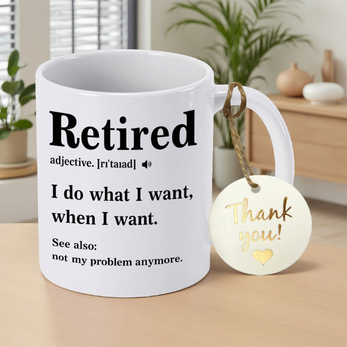 Tailorly White Ceramic 11 oz Mug - Retired I Do What I Want When I Want See Also Not My Problem Anymore Minimalist Dictionary Definition Layout With Bold