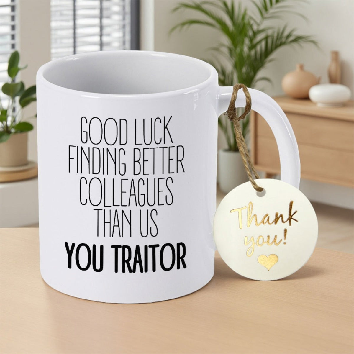 Tailorly White Ceramic 11 oz Mug - Good Luck Finding Better Colleagues Than Us You Traitor Thank You Minimalist Featuring Bold Black Script Typography Mug