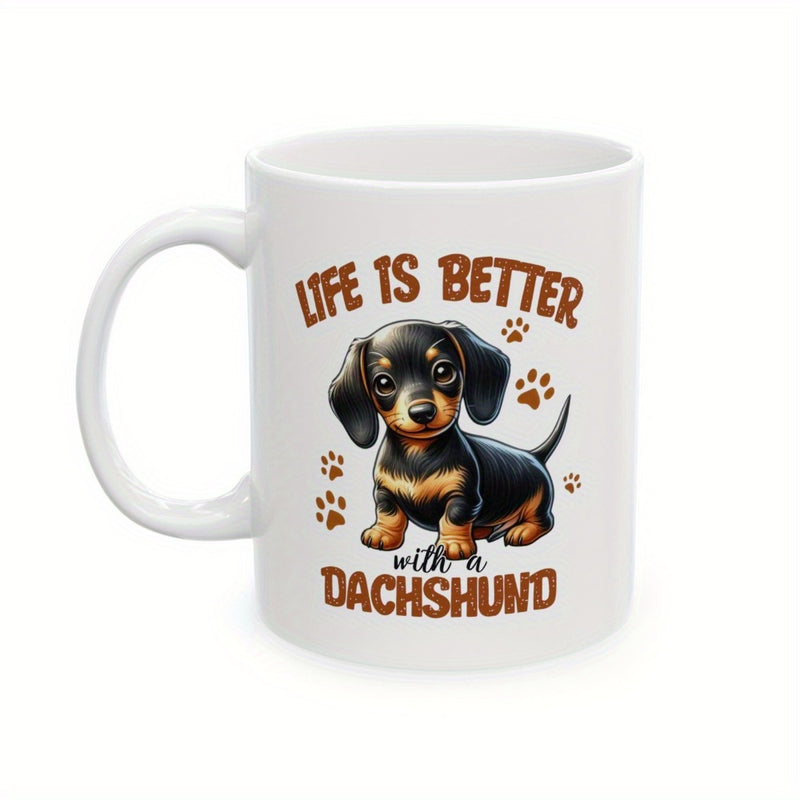 Tailorly White Ceramic 11 oz Mug - Life Is Better With A Dachshund Adorable Black And Tan Puppy Sitting Among Cute Small Paw Prints Dachshund