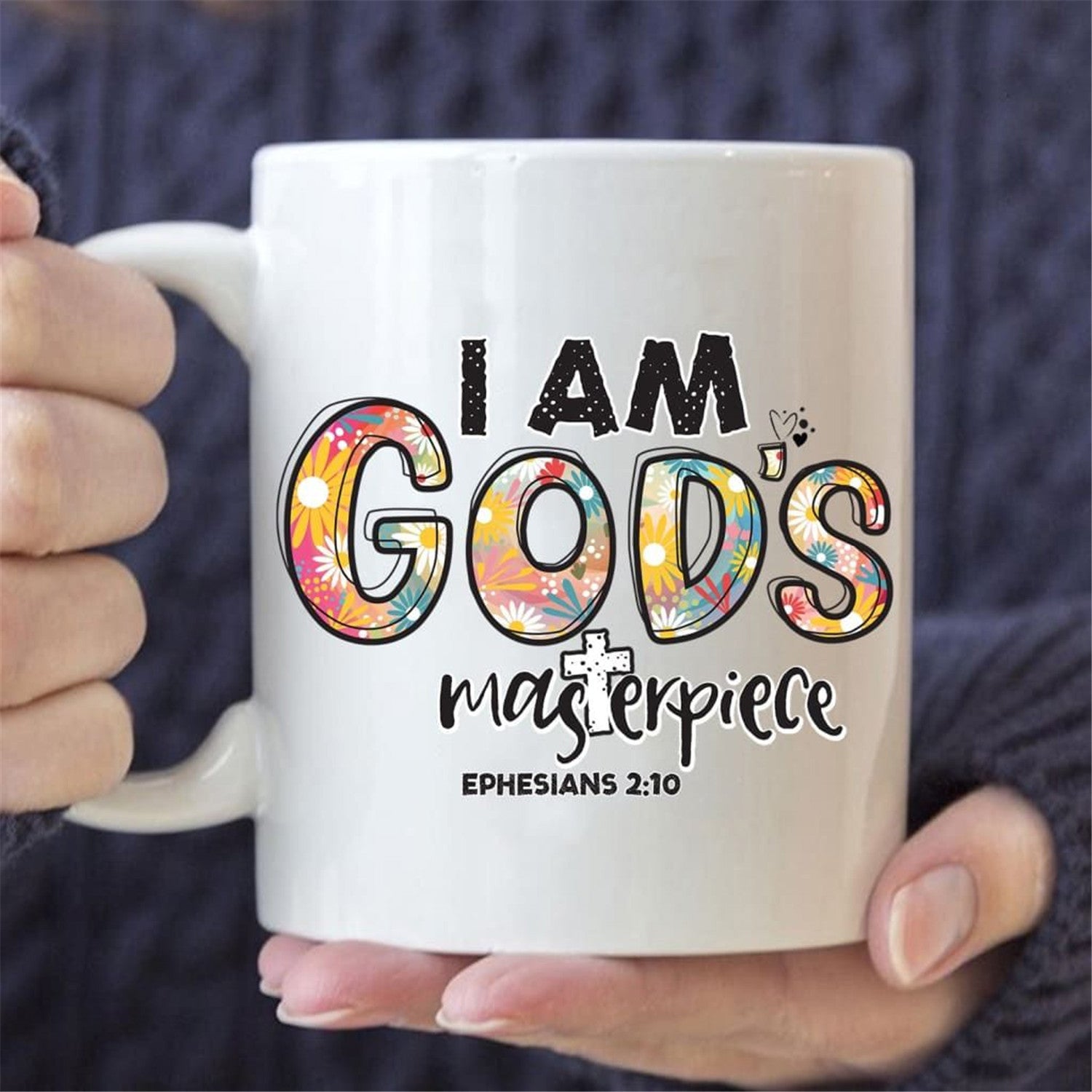 Tailorly White Ceramic 11 oz Mug - I Am God S Masterpiece Ephesians 2 10 Colorful Floral Patterned Lettering Featuring Elegant Artistic Handwritten Script Font Mug
