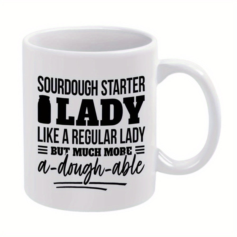 Tailorly White Ceramic 11 oz Mug - Sourdough Starter Lady Like A Regular Lady But Much More A Dough Able Minimalist Black Typography Design Featuring Small Jar