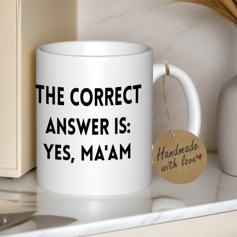 Tailorly White Ceramic 11 oz Mug - The Correct Answer Is Yes Maam Minimalist White Ceramic Vessel Displaying Bold Black Typography Mug