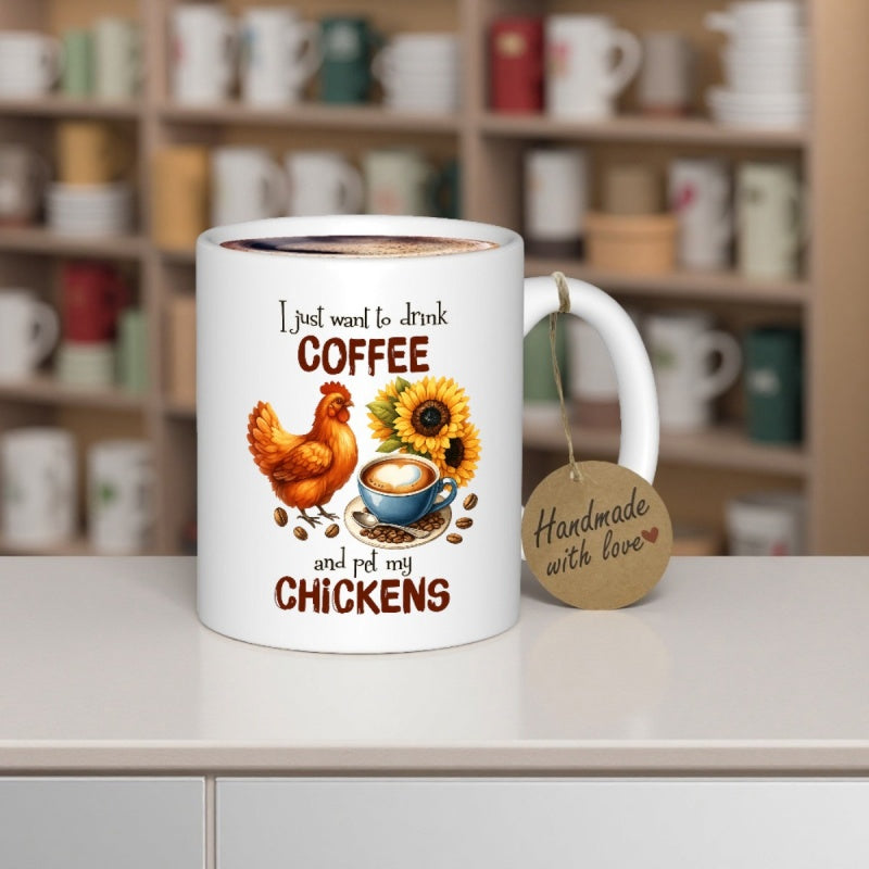 Tailorly White Ceramic 11 oz Mug - I Just Want To Drink Coffee And Pet My Chickens Rustic Brown Hen Among Sunflowers With Steaming Hot Coffee Chicken