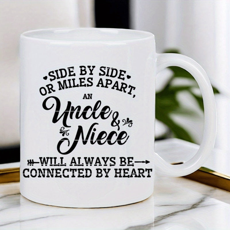 Tailorly White Ceramic 11 oz Mug - Side By Side Or Miles Apart An Uncle Niece Will Always Be Connected By Heart Classic White Background Displaying Heartfelt