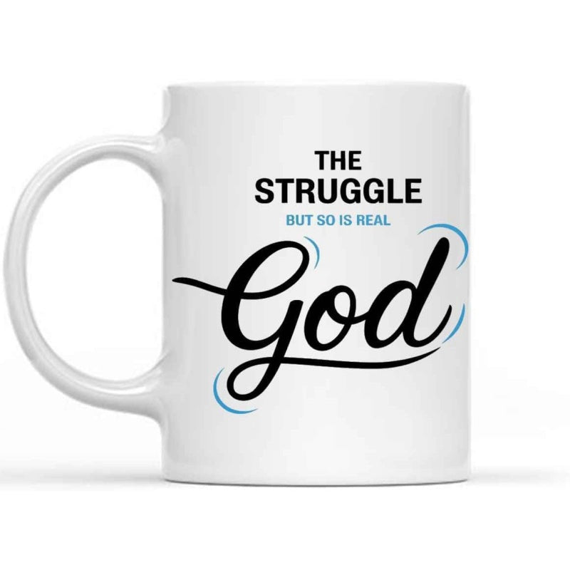 Tailorly White Ceramic 11 oz Mug - The Struggle But So Is Real God Minimalist White Ceramic Vessel With Elegant Script And Bold Typography Mug