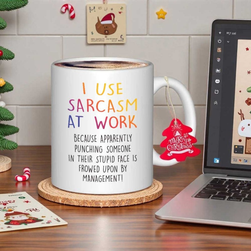 Tailorly White Ceramic 11 oz Mug - I Use Sarcasm At Work Because Apparently Punching Someone In Their Stupid Face Is Frowned Upon By Management Minimalist With