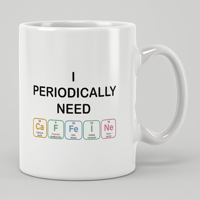 Tailorly White Ceramic 11 oz Mug - I Periodically Need Caffeine Minimalist Scientific Element Symbols Arranged In A Periodic Table Style Mug