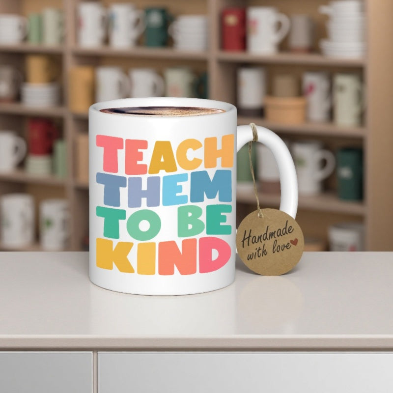 Tailorly White Ceramic 11 oz Mug - Teach Them To Be Kind Colorful Bold Retro Block Letters On Ceramic Mug