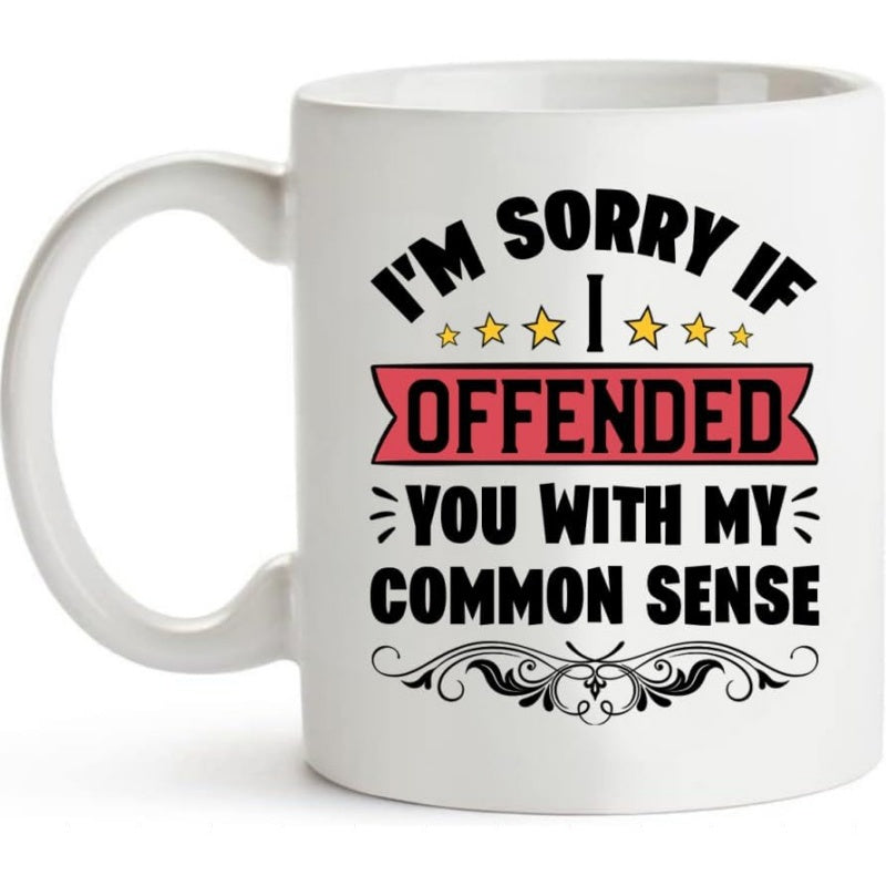 Tailorly White Ceramic 11 oz Mug - Im Sorry If I Offended You With My Common Sense Decorative Typography With Five Golden Stars And Classic Red Banner Mug