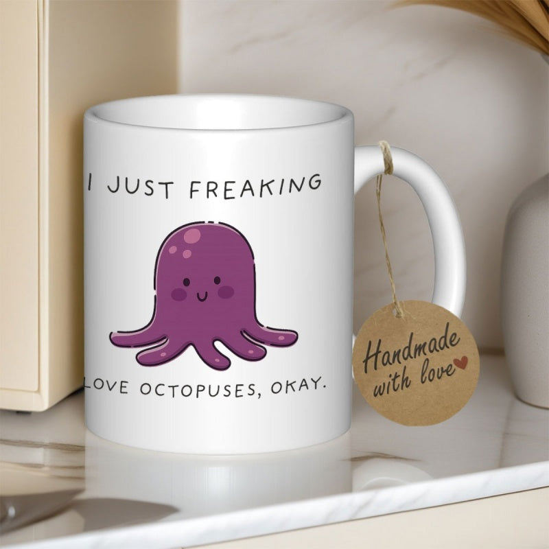 Tailorly White Ceramic 11 oz Mug - I Just Freaking Love Octopuses Okay Cute Purple Cartoon Character With Tiny Smiling Face Octopus