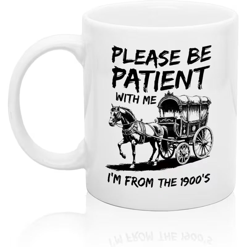 Tailorly White Ceramic 11 oz Mug - Please Be Patient With Me Im From The 1900s Vintage Detailed Silhouette Of A Horse Pulling An Ornate Classic Carriage