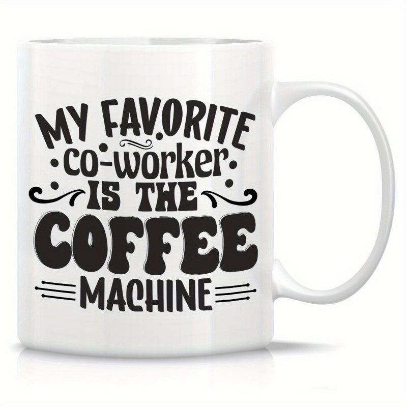 Tailorly White Ceramic 11 oz Mug - My Favorite Coworker Is The Coffee Machine Bold Stylized Vintage Typography Among Minimalist Decorative Swirls And Parallel