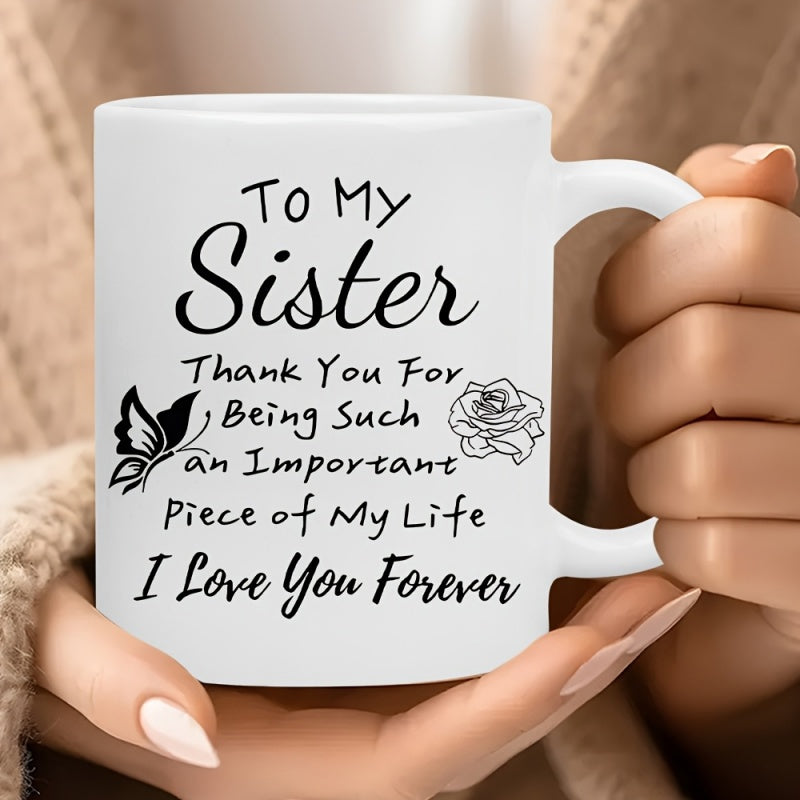 Tailorly White Ceramic 11 oz Mug - To My Sister Thank You For Being Such An Important Piece Of My Life I Love You Forever Minimalist Butterfly Silhouettes And