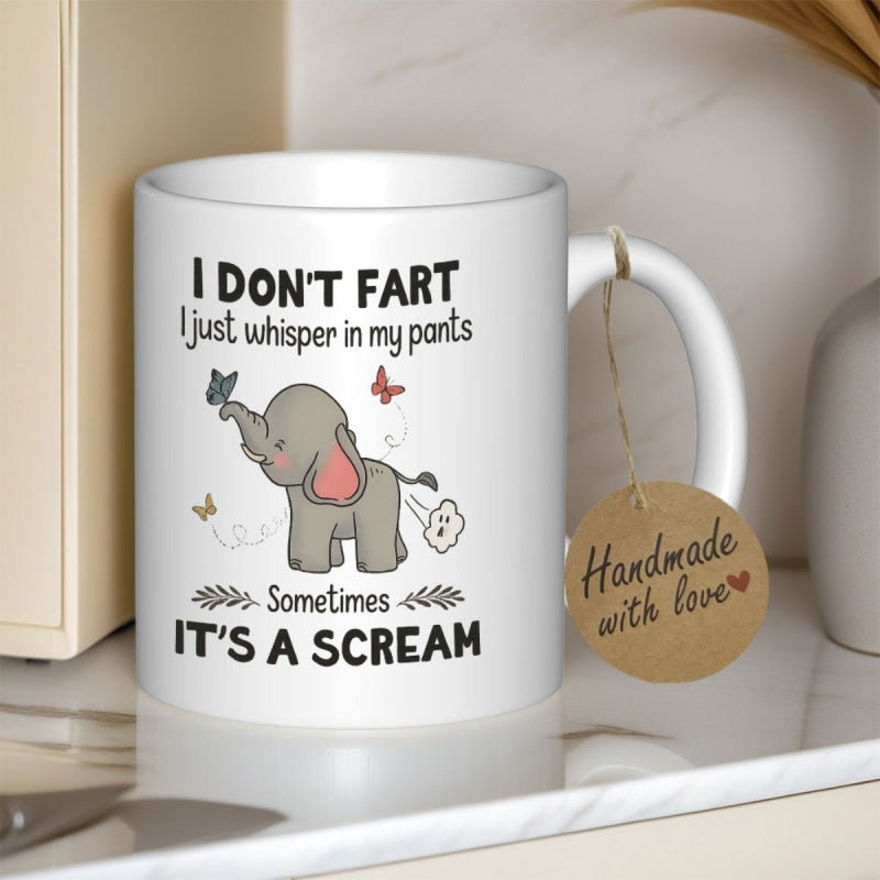 Tailorly White Ceramic 11 oz Mug - I Don't Fart I Just Whisper In My Pants Sometimes It's A Scream Cute Gray Elephant Standing With Small Butterflies And Funny