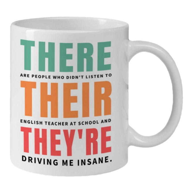 Tailorly White Ceramic 11 oz Mug - There Their They're Driving Me Insane Colorful Bold Block Typography Featuring Sarcastic English Teacher Grammar Lesson Sign