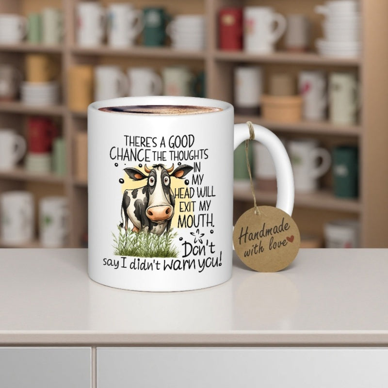 Tailorly White Ceramic 11 oz Mug - There Is A Good Chance The Thoughts In My Head Will Exit My Mouth Dont Say I Didnt Warn You Funny Cartoon Cow Standing In Green