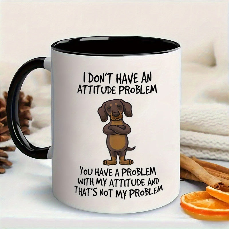 Tailorly Black Accent 11 oz Mug - i dont have problem a problem with this adorable dachshund
