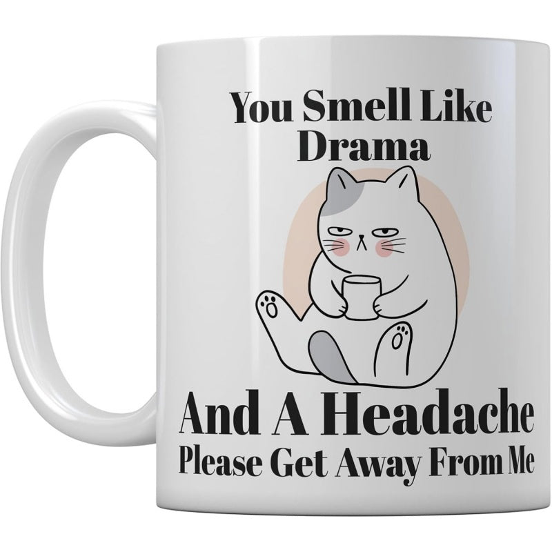 Tailorly White Ceramic 11 oz Mug - You Smell Like Drama And A Headache Please Get Away From Me Chubby Grey And White Cartoon Animal Holding A Small Coffee Mug Cat