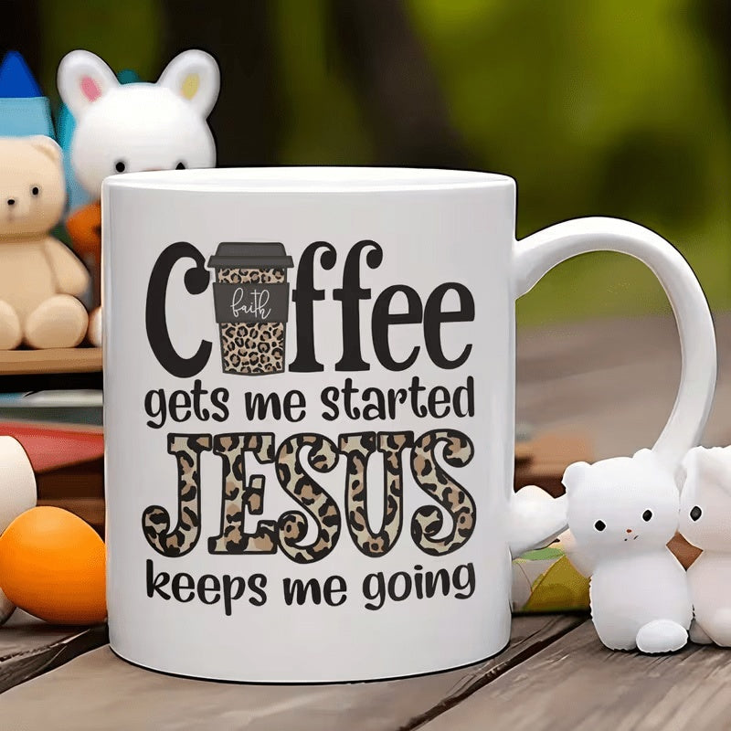 Tailorly White Ceramic 11 oz Mug - Coffee Gets Me Started Jesus Keeps Me Going Minimalist Typography Design With Religious Quote Featuring Leopard Print Pattern