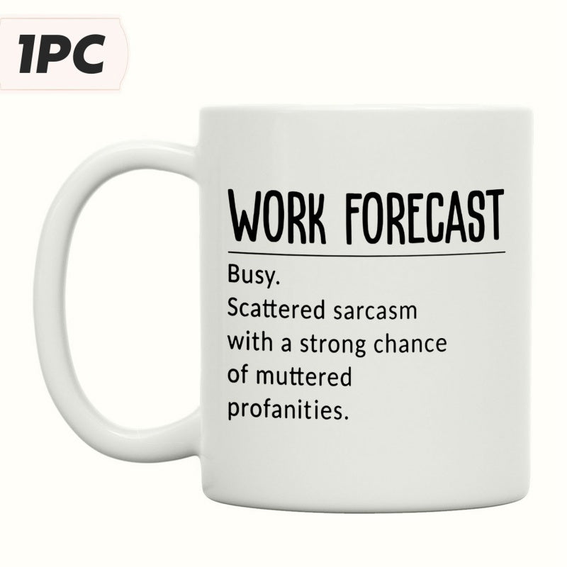 Tailorly White Ceramic 11 oz Mug - Work Forecast Busy Scattered Sarcasm With A Strong Chance Of Muttered Profanities Minimalist Black Typography Printed On A High